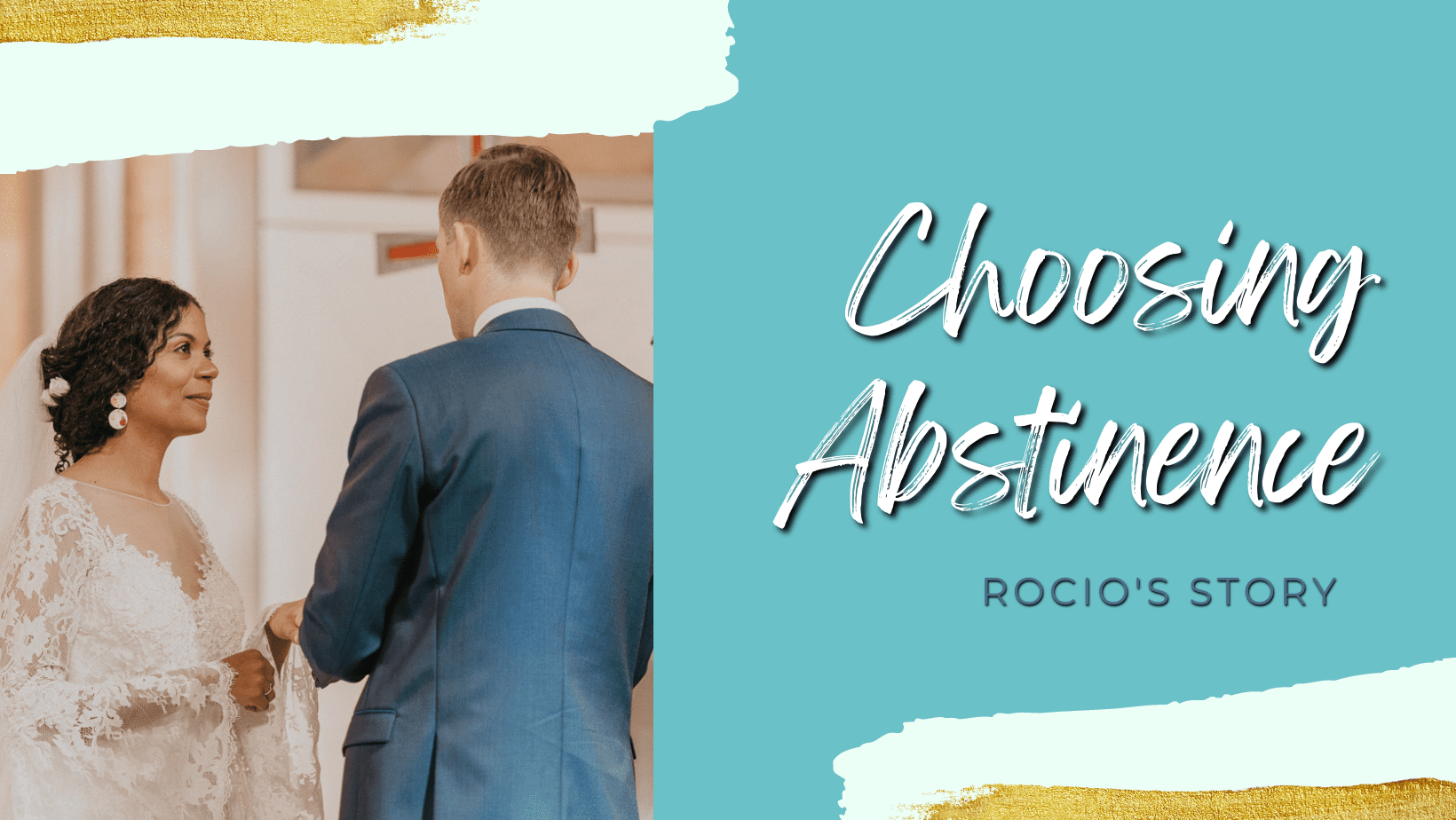 Choosing Abstinence Rocio's Story Blog Post Image